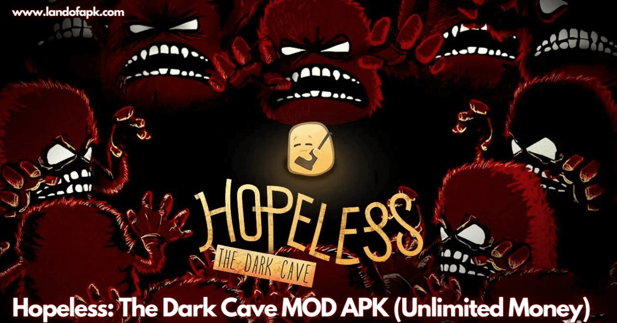 Hopeless The Dark Cave MOD APK